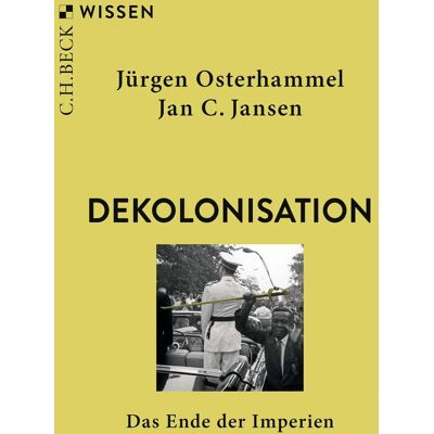 Jansen, Jan C. - Dekolonisation: Das Ende der Imperien (Beck'sche Reihe) - Preis vom 17.06.2026 05:34:31 h Jansen, Jan C. - Dekolonisation: Das Ende der Imperien (Beck'sche Reihe) - Preis vom 17.06.2026 05:34:31 h