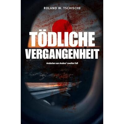 Roland Tödliche Vergangenheit: Privatdetektiv Andorian van Anders ermittelt am Tatort Wien. Ein Krimi. - Preis vom 20.06.2026 05:23:55 h Roland Tödliche Vergangenheit: Privatdetektiv Andorian van Anders ermittelt am Tatort Wien. Ein Krimi. - Preis vom 20.06.2026 05:23:55 h