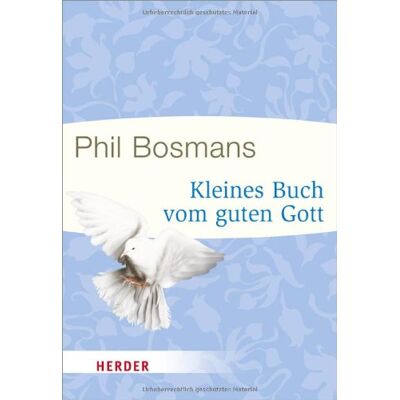 Phil Bosmans - Kleines Buch vom guten Gott (HERDER spektrum) - Preis vom 23.06.2026 11:45:09 h Phil Bosmans - Kleines Buch vom guten Gott (HERDER spektrum) - Preis vom 23.06.2026 11:45:09 h