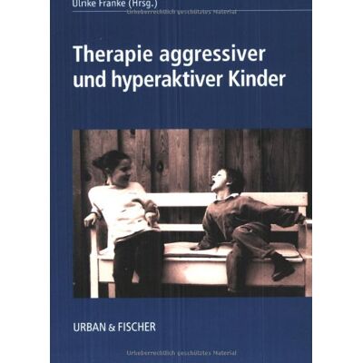 Franke Therapie aggressiver und hyperaktiver Kinder - Preis vom 26.06.2026 07:41:50 h Franke Therapie aggressiver und hyperaktiver Kinder - Preis vom 26.06.2026 07:41:50 h