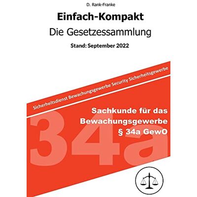 Franke Einfach-Kompakt - Die Gesetzessammlung: Sachkundeprüfung gem. § 34a GewO - Preis vom 24.06.2026 07:42:13 h Franke Einfach-Kompakt - Die Gesetzessammlung: Sachkundeprüfung gem. § 34a GewO - Preis vom 24.06.2026 07:42:13 h