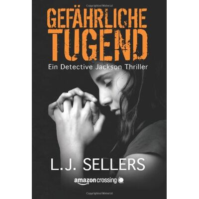 L.J. Sellers - Gefährliche Tugend (Ein Detective-Jackson-Thriller, Buch 1) - Preis vom 20.06.2026 05:23:55 h L.J. Sellers - Gefährliche Tugend (Ein Detective-Jackson-Thriller, Buch 1) - Preis vom 20.06.2026 05:23:55 h