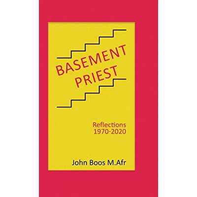 John Boos M.Afr - Basement Priest: Reflections 1970-2020 - Preis vom 22.09.2026 03:35:57 h John Boos M.Afr - Basement Priest: Reflections 1970-2020 - Preis vom 22.09.2026 03:35:57 h