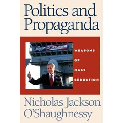 Jackson Politics and Propaganda: Weapons of Mass Seduction - Preis vom 16.06.2026 05:30:18 h Jackson Politics and Propaganda: Weapons of Mass Seduction - Preis vom 16.06.2026 05:30:18 h