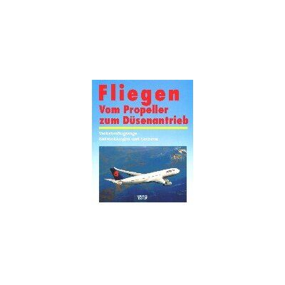 Kaiser Fliegen, Vom Propeller zum Düsenantrieb - Preis vom 23.06.2026 11:45:09 h Kaiser Fliegen, Vom Propeller zum Düsenantrieb - Preis vom 23.06.2026 11:45:09 h