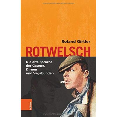 Roland Rotwelsch: Die alte Sprache der Gauner, Dirnen und Vagabunden - Preis vom 22.06.2026 23:23:57 h Roland Rotwelsch: Die alte Sprache der Gauner, Dirnen und Vagabunden - Preis vom 22.06.2026 23:23:57 h