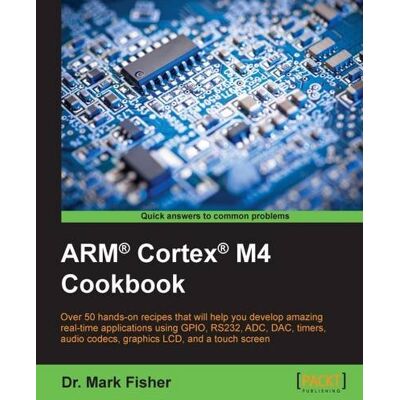 Fisher, Dr. Mark - ARM® Cortex® M4 Cookbook: Over 50 hands-on recipes that will help you develop amazing real-time applications using GPIO, RS232, ADC, DAC, timers, audio codecs, graphics LCD, and a touch screen - Preis vom 16.06.2026 05:30:18 h Fisher, Dr. Mark - ARM® Cortex® M4 Cookbook: Over 50 hands-on recipes that will help you develop amazing real-time applications using GPIO, RS232, ADC, DAC, timers, audio codecs, graphics LCD, and a touch screen - Preis vom 16.06.2026 05:30:18 h