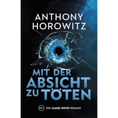 Anthony Horowitz - James Bond: Mit der Absicht zu töten - Preis vom 22.06.2026 11:45:37 h Anthony Horowitz - James Bond: Mit der Absicht zu töten - Preis vom 22.06.2026 11:45:37 h