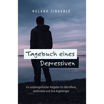 Roland Tagebuch eines Depressiven: Ein autobiografischer Ratgeber für Betroffene, Gefährdete und ihre Angehörigen - Preis vom 20.06.2026 05:23:55 h Roland Tagebuch eines Depressiven: Ein autobiografischer Ratgeber für Betroffene, Gefährdete und ihre Angehörigen - Preis vom 20.06.2026 05:23:55 h