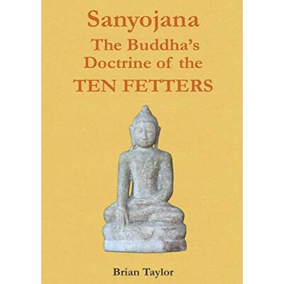 Taylor Sanyojana The Buddha's Doctrine of the Ten Fetters (Basic Buddhism) - Preis vom 24.06.2026 19:44:00 h Taylor Sanyojana The Buddha's Doctrine of the Ten Fetters (Basic Buddhism) - Preis vom 24.06.2026 19:44:00 h