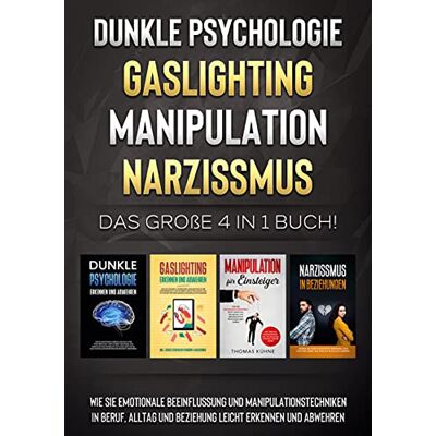 Martina Richter - Dunkle Psychologie Gaslighting Manipulation Narzissmus: Das große 4 in 1 Buch! Wie Sie emotionale Beeinflussung und Manipulationstechniken in ... und Beziehung leicht erkennen und abwehren - Preis vom 19.06.2026 05:29:47 h Martina Richter - Dunkle Psychologie Gaslighting Manipulation Narzissmus: Das große 4 in 1 Buch! Wie Sie emotionale Beeinflussung und Manipulationstechniken in ... und Beziehung leicht erkennen und abwehren - Preis vom 19.06.2026 05:29:47 h