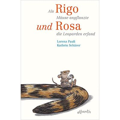Lorenz Pauli - Als Rigo Mäuse anpflanzte und Rosa die Leoparden erfand - Preis vom 26.06.2026 19:40:26 h Lorenz Pauli - Als Rigo Mäuse anpflanzte und Rosa die Leoparden erfand - Preis vom 26.06.2026 19:40:26 h