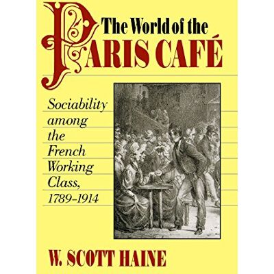 Scott The World of the Paris Café: Sociability among the French Working Class, 1789-1914 (Johns Hopkins University Studies in Historical & Political Science) - Preis vom 19.06.2026 05:29:47 h Scott The World of the Paris Café: Sociability among the French Working Class, 1789-1914 (Johns Hopkins University Studies in Historical & Political Science) - Preis vom 19.06.2026 05:29:47 h