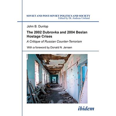 Dunlop The 2002 Dubrovka and 2004 Beslan Hostage Crises: A Critique of Russian Counter-Terrorism: A Critique of Russian Counter-Terrorism - Preis vom 22.06.2026 23:23:57 h Dunlop The 2002 Dubrovka and 2004 Beslan Hostage Crises: A Critique of Russian Counter-Terrorism: A Critique of Russian Counter-Terrorism - Preis vom 22.06.2026 23:23:57 h