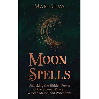 Silva Moon Spells: Unlocking the Hidden Power of the 8 Lunar Phases, Wiccan Magic, and Witchcraft - Preis vom 23.06.2026 11:45:09 h Silva Moon Spells: Unlocking the Hidden Power of the 8 Lunar Phases, Wiccan Magic, and Witchcraft - Preis vom 23.06.2026 11:45:09 h
