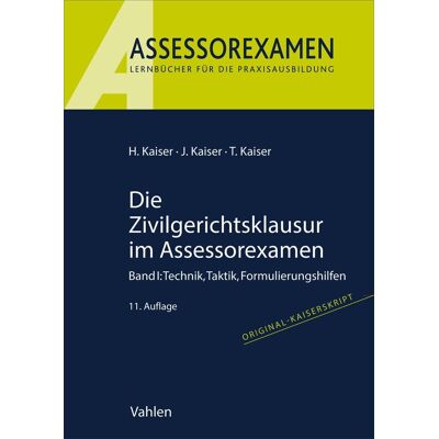 Kaiser Die Zivilgerichtsklausur im Assessorexamen: Band I: Technik, Taktik, Formulierungshilfen - Preis vom 24.06.2026 07:42:13 h Kaiser Die Zivilgerichtsklausur im Assessorexamen: Band I: Technik, Taktik, Formulierungshilfen - Preis vom 24.06.2026 07:42:13 h