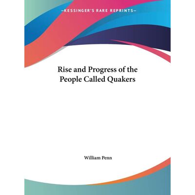 William Penn - Rise and Progress of the People Called Quakers - Preis vom 22.09.2026 03:35:57 h William Penn - Rise and Progress of the People Called Quakers - Preis vom 22.09.2026 03:35:57 h