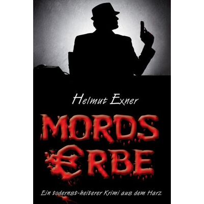 Helmut Exner - Mordserbe: Ein todernst-heiterer Krimi aus dem Harz - Preis vom 22.09.2026 03:35:57 h Helmut Exner - Mordserbe: Ein todernst-heiterer Krimi aus dem Harz - Preis vom 22.09.2026 03:35:57 h