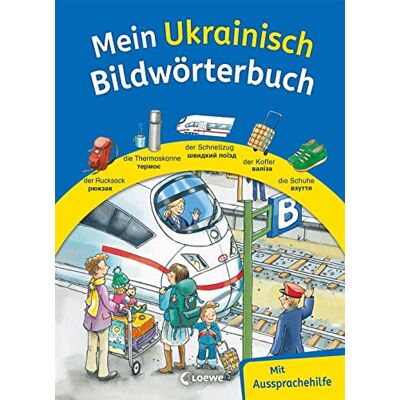 Loewe Mein Ukrainisch Bildwörterbuch: Deutsch lernen leicht gemacht mit Aussprachehilfe für Kinder ab 4 Jahre - Preis vom 22.06.2026 23:23:57 h Loewe Mein Ukrainisch Bildwörterbuch: Deutsch lernen leicht gemacht mit Aussprachehilfe für Kinder ab 4 Jahre - Preis vom 22.06.2026 23:23:57 h