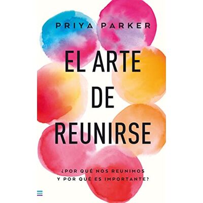 Parker El arte de reunirse: ¿Cómo nos reunimos y por qué es importante? (Tendencias) - Preis vom 24.06.2026 19:44:00 h Parker El arte de reunirse: ¿Cómo nos reunimos y por qué es importante? (Tendencias) - Preis vom 24.06.2026 19:44:00 h