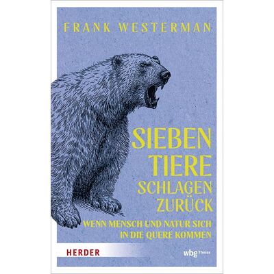 Frank Westerman - Sieben Tiere schlagen zurück: Wenn Mensch und Natur sich in die Quere kommen - Preis vom 26.06.2026 07:41:50 h Frank Westerman - Sieben Tiere schlagen zurück: Wenn Mensch und Natur sich in die Quere kommen - Preis vom 26.06.2026 07:41:50 h