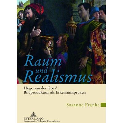 Franke Raum und Realismus. Hugo van der Goes' Bildproduktion als Erkenntnisprozess - Preis vom 24.06.2026 19:44:00 h Franke Raum und Realismus. Hugo van der Goes' Bildproduktion als Erkenntnisprozess - Preis vom 24.06.2026 19:44:00 h