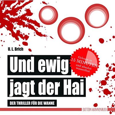 U.L. Brich - Und ewig jagt der Hai: Der Thriller für die Wanne (Badebuch) (Badebücher für Erwachsene / Wasserfeste Bücher für große Leser) - Preis vom 19.06.2026 05:29:47 h U.L. Brich - Und ewig jagt der Hai: Der Thriller für die Wanne (Badebuch) (Badebücher für Erwachsene / Wasserfeste Bücher für große Leser) - Preis vom 19.06.2026 05:29:47 h