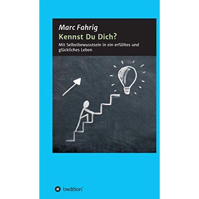 Marc Kennst Du Dich?: Mit Selbstbewusstsein in ein erfülltes und glückliches Leben - Preis vom 21.06.2026 05:42:24 h Marc Kennst Du Dich?: Mit Selbstbewusstsein in ein erfülltes und glückliches Leben - Preis vom 21.06.2026 05:42:24 h