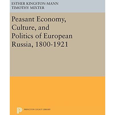 Esther Kingston-Mann - Peasant Economy, Culture, and Politics of European Russia, 1800-1921 (Princeton Legacy Library) - Preis vom 22.09.2026 03:35:57 h Esther Kingston-Mann - Peasant Economy, Culture, and Politics of European Russia, 1800-1921 (Princeton Legacy Library) - Preis vom 22.09.2026 03:35:57 h