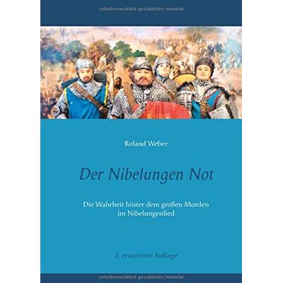 Roland Der Nibelungen Not: Die Wahrheit hinter dem großen Morden im Nibelungenlied - Preis vom 22.06.2026 11:45:37 h Roland Der Nibelungen Not: Die Wahrheit hinter dem großen Morden im Nibelungenlied - Preis vom 22.06.2026 11:45:37 h