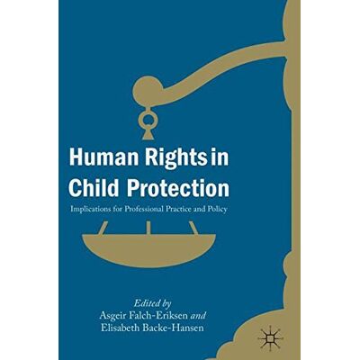 Hansen Human Rights in Child Protection: Implications for Professional Practice and Policy - Preis vom 24.06.2026 07:42:13 h Hansen Human Rights in Child Protection: Implications for Professional Practice and Policy - Preis vom 24.06.2026 07:42:13 h