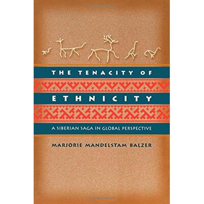 Balzer, Marjorie Mandelstam - The Tenacity of Ethnicity: A Siberian Saga in Global Perspective - Preis vom 22.09.2026 03:35:57 h Balzer, Marjorie Mandelstam - The Tenacity of Ethnicity: A Siberian Saga in Global Perspective - Preis vom 22.09.2026 03:35:57 h