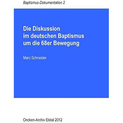Marc Die Diskussion im deutschen Baptismus um die 68er Bewegung - Preis vom 20.06.2026 05:23:55 h Marc Die Diskussion im deutschen Baptismus um die 68er Bewegung - Preis vom 20.06.2026 05:23:55 h