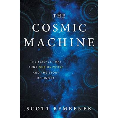 Scott The Cosmic Machine: The Science That Runs Our Universe and the Story Behind It - Preis vom 19.06.2026 05:29:47 h Scott The Cosmic Machine: The Science That Runs Our Universe and the Story Behind It - Preis vom 19.06.2026 05:29:47 h