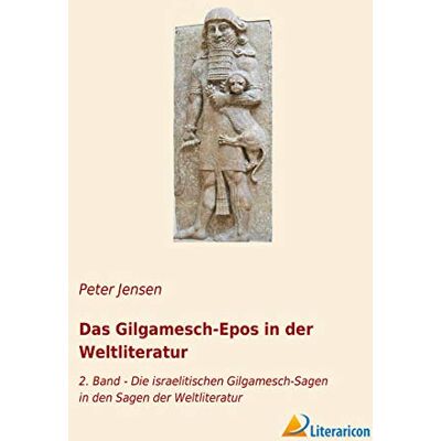Jensen Das Gilgamesch-Epos in der Weltliteratur: 2. Band - Die israelitischen Gilgamesch-Sagen in den Sagen der Weltliteratur - Preis vom 17.06.2026 05:34:31 h Jensen Das Gilgamesch-Epos in der Weltliteratur: 2. Band - Die israelitischen Gilgamesch-Sagen in den Sagen der Weltliteratur - Preis vom 17.06.2026 05:34:31 h