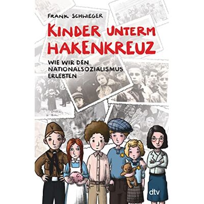 Frank Schwieger - Kinder unterm Hakenkreuz – Wie wir den Nationalsozialismus erlebten: Biografisches Kindersachbuch ab 9 - Preis vom 24.06.2026 07:42:13 h Frank Schwieger - Kinder unterm Hakenkreuz – Wie wir den Nationalsozialismus erlebten: Biografisches Kindersachbuch ab 9 - Preis vom 24.06.2026 07:42:13 h