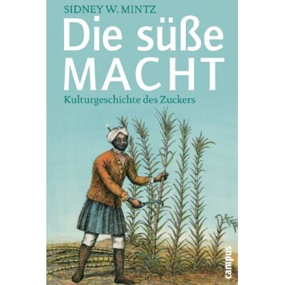 Mintz, Sidney W. - Die süße Macht: Kulturgeschichte des Zuckers (Campus Bibliothek) - Preis vom 08.08.2026 11:51:09 h Mintz, Sidney W. - Die süße Macht: Kulturgeschichte des Zuckers (Campus Bibliothek) - Preis vom 08.08.2026 11:51:09 h