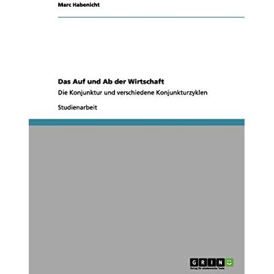 Marc Das Auf und Ab der Wirtschaft: Die Konjunktur und verschiedene Konjunkturzyklen - Preis vom 23.06.2026 11:45:09 h Marc Das Auf und Ab der Wirtschaft: Die Konjunktur und verschiedene Konjunkturzyklen - Preis vom 23.06.2026 11:45:09 h