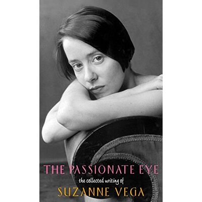 Suzanne Vega - The Passionate Eye:: The Collected Writing of Suzanne Vega: The Collected Writings of Suzanne Vega - Preis vom 22.09.2026 03:35:57 h Suzanne Vega - The Passionate Eye:: The Collected Writing of Suzanne Vega: The Collected Writings of Suzanne Vega - Preis vom 22.09.2026 03:35:57 h
