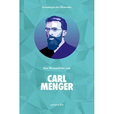 Grundlagen der Ökonomie: Das Wesentliche von Carl Menger - Preis vom 26.06.2026 07:41:50 h Grundlagen der Ökonomie: Das Wesentliche von Carl Menger - Preis vom 26.06.2026 07:41:50 h
