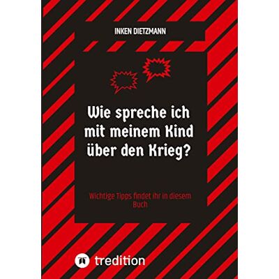 inken dietzmann - Wie spreche ich mit meinem Kind über den Krieg?: Wichtige Tipps findet ihr in diesem Buch - Preis vom 25.06.2026 23:23:36 h inken dietzmann - Wie spreche ich mit meinem Kind über den Krieg?: Wichtige Tipps findet ihr in diesem Buch - Preis vom 25.06.2026 23:23:36 h