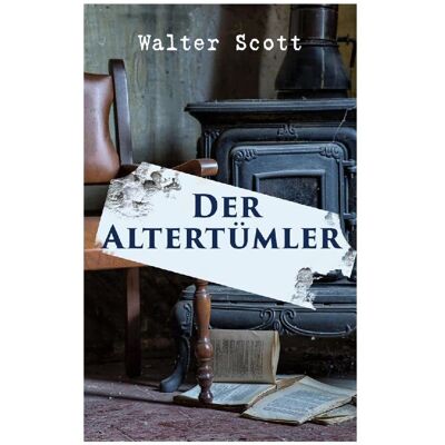 Scott Der Alterthümler: Historischer Roman - Preis vom 22.06.2026 23:23:57 h Scott Der Alterthümler: Historischer Roman - Preis vom 22.06.2026 23:23:57 h