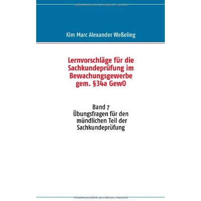 Marc Lernvorschläge für die Sachkundeprüfung im Bewachungsgewerbe gem. §34a GewO: Band 7 Übungsfragen für den mündlichen Teil der Sachkundeprüfung - Preis vom 21.06.2026 05:42:24 h Marc Lernvorschläge für die Sachkundeprüfung im Bewachungsgewerbe gem. §34a GewO: Band 7 Übungsfragen für den mündlichen Teil der Sachkundeprüfung - Preis vom 21.06.2026 05:42:24 h