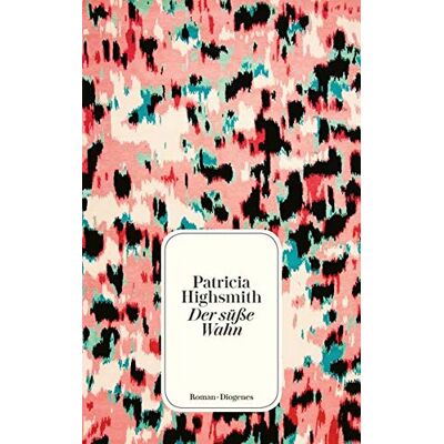 Patricia Highsmith - Der süße Wahn (detebe) - Preis vom 23.06.2026 11:45:09 h Patricia Highsmith - Der süße Wahn (detebe) - Preis vom 23.06.2026 11:45:09 h