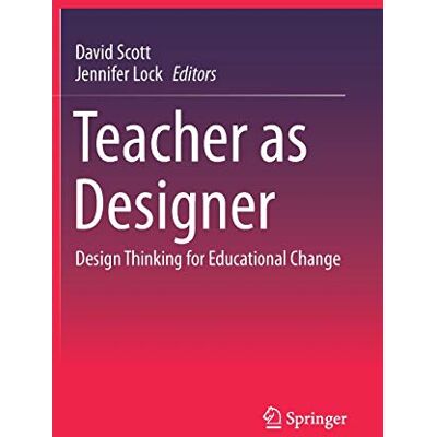 Scott Teacher as Designer: Design Thinking for Educational Change - Preis vom 16.06.2026 05:30:18 h Scott Teacher as Designer: Design Thinking for Educational Change - Preis vom 16.06.2026 05:30:18 h