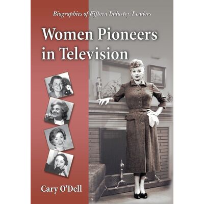 Cary O'Dell - Women Pioneers in Television: Biographies of Fifteen Industry Leaders - Preis vom 22.09.2026 03:35:57 h Cary O'Dell - Women Pioneers in Television: Biographies of Fifteen Industry Leaders - Preis vom 22.09.2026 03:35:57 h
