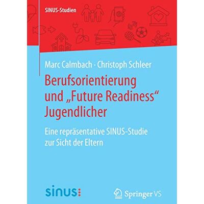 Marc Berufsorientierung und „Future Readiness“ Jugendlicher: Eine repräsentative SINUS-Studie zur Sicht der Eltern (SINUS-Studien) - Preis vom 21.06.2026 05:42:24 h Marc Berufsorientierung und „Future Readiness“ Jugendlicher: Eine repräsentative SINUS-Studie zur Sicht der Eltern (SINUS-Studien) - Preis vom 21.06.2026 05:42:24 h