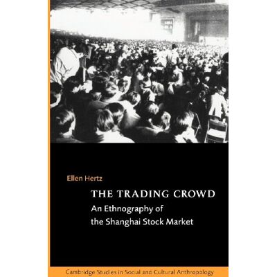 Ellen Hertz - The Trading Crowd: An Ethnography of the Shanghai Stock Market (Cambridge Studies in Social and Cultural Anthropology, Band 108) - Preis vom 22.09.2026 03:35:57 h Ellen Hertz - The Trading Crowd: An Ethnography of the Shanghai Stock Market (Cambridge Studies in Social and Cultural Anthropology, Band 108) - Preis vom 22.09.2026 03:35:57 h