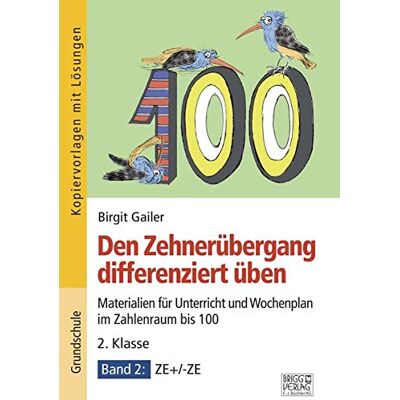 Birgit Gailer - Den Zehnerübergang differenziert üben – 2. Klasse/Band 2: Materialien für Unterricht und Wochenplan im Zahlenraum bis 100 – Band 2: ZE+/-ZE - Preis vom 21.06.2026 05:42:24 h Birgit Gailer - Den Zehnerübergang differenziert üben – 2. Klasse/Band 2: Materialien für Unterricht und Wochenplan im Zahlenraum bis 100 – Band 2: ZE+/-ZE - Preis vom 21.06.2026 05:42:24 h