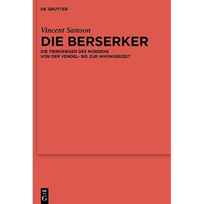 Vincent Die Berserker: Die Tierkrieger des Nordens von der Vendel- bis zur Wikingerzeit (Ergänzungsbände zum Reallexikon der Germanischen Altertumskunde, Band 121) - Preis vom 23.06.2026 11:45:09 h Vincent Die Berserker: Die Tierkrieger des Nordens von der Vendel- bis zur Wikingerzeit (Ergänzungsbände zum Reallexikon der Germanischen Altertumskunde, Band 121) - Preis vom 23.06.2026 11:45:09 h